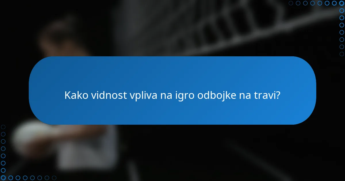 Kako vidnost vpliva na igro odbojke na travi?